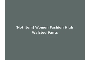 [Hot Item] Women Fashion High Waisted Pants