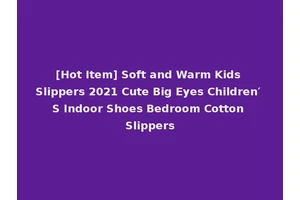 [Hot Item] Soft and Warm Kids Slippers 2021 Cute Big Eyes Children′ S Indoor Shoes Bedroom Cotton Slippers