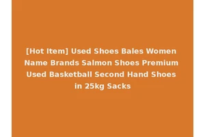[Hot Item] Used Shoes Bales Women Name Brands Salmon Shoes Premium Used Basketball Second Hand Shoes in 25kg Sacks