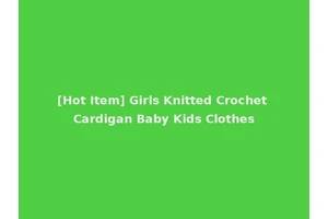 [Hot Item] Girls Knitted Crochet Cardigan Baby Kids Clothes