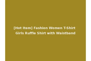 [Hot Item] Fashion Women T-Shirt Girls Ruffle Shirt with Waistband