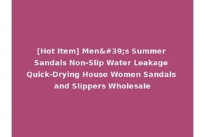 [Hot Item] Men's Summer Sandals Non-Slip Water Leakage Quick-Drying House Women Sandals and Slippers Wholesale