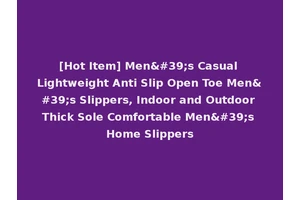 [Hot Item] Men's Casual Lightweight Anti Slip Open Toe Men's Slippers, Indoor and Outdoor Thick Sole Comfortable Men's Home Slippers