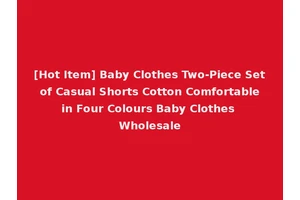 [Hot Item] Baby Clothes Two-Piece Set of Casual Shorts Cotton Comfortable in Four Colours Baby Clothes Wholesale