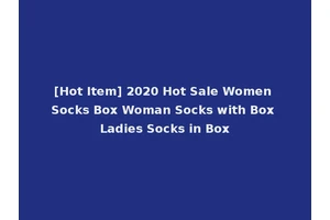 [Hot Item] 2020 Hot Sale Women Socks Box Woman Socks with Box Ladies Socks in Box