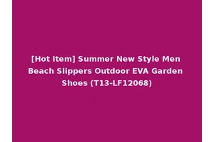 [Hot Item] Summer New Style Men Beach Slippers Outdoor EVA Garden Shoes (T13-LF12068)