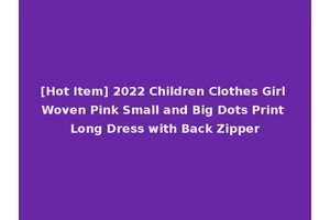 [Hot Item] 2022 Children Clothes Girl Woven Pink Small and Big Dots Print Long Dress with Back Zipper