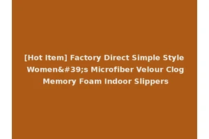 [Hot Item] Factory Direct Simple Style Women's Microfiber Velour Clog Memory Foam Indoor Slippers