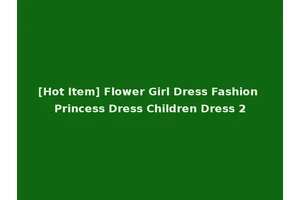 [Hot Item] Flower Girl Dress Fashion Princess Dress Children Dress 2