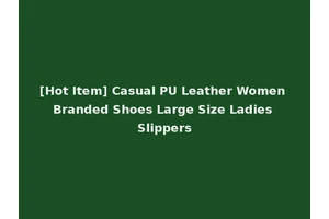 [Hot Item] Casual PU Leather Women Branded Shoes Large Size Ladies Slippers