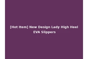 [Hot Item] New Design Lady High Heel EVA Slippers