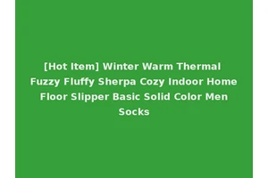 [Hot Item] Winter Warm Thermal Fuzzy Fluffy Sherpa Cozy Indoor Home Floor Slipper Basic Solid Color Men Socks