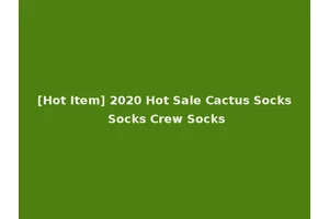 [Hot Item] 2020 Hot Sale Cactus Socks Socks Crew Socks