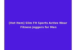 [Hot Item] Slim Fit Sports Active Wear Fitness Joggers for Men