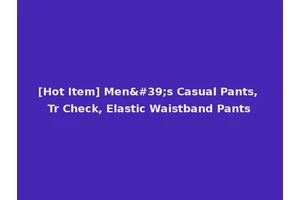 [Hot Item] Men's Casual Pants, Tr Check, Elastic Waistband Pants