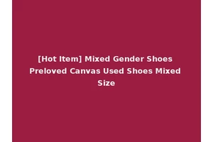 [Hot Item] Mixed Gender Shoes Preloved Canvas Used Shoes Mixed Size