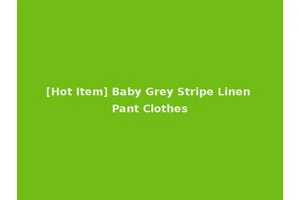 [Hot Item] Baby Grey Stripe Linen Pant Clothes
