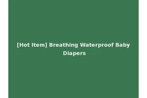 [Hot Item] Breathing Waterproof Baby Diapers