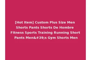 [Hot Item] Custom Plus Size Men Shorts Pants Shorts De Hombre Fitness Sports Training Running Short Pants Men's Gym Shorts Men