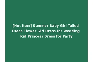 [Hot Item] Summer Baby Girl Tulled Dress Flower Girl Dress for Wedding Kid Princess Dress for Party