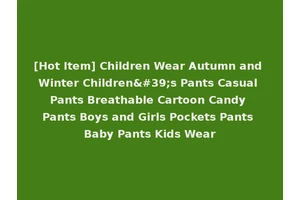[Hot Item] Children Wear Autumn and Winter Children's Pants Casual Pants Breathable Cartoon Candy Pants Boys and Girls Pockets Pants Baby Pants Kids Wear
