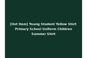 [Hot Item] Young Student Yellow Shirt Primary School Uniform Children Summer Shirt