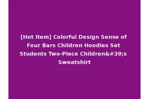 [Hot Item] Colorful Design Sense of Four Bars Children Hoodies Set Students Two-Piece Children's Sweatshirt