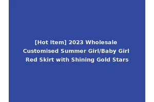 [Hot Item] 2023 Wholesale Customised Summer Girl/Baby Girl Red Skirt with Shining Gold Stars