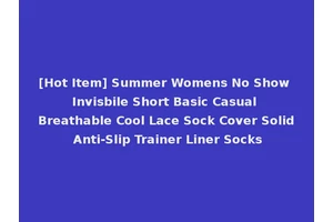 [Hot Item] Summer Womens No Show Invisbile Short Basic Casual Breathable Cool Lace Sock Cover Solid Anti-Slip Trainer Liner Socks