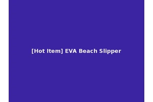 [Hot Item] EVA Beach Slipper