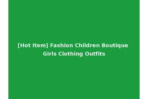 [Hot Item] Fashion Children Boutique Girls Clothing Outfits