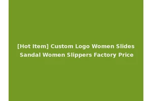 [Hot Item] Custom Logo Women Slides Sandal Women Slippers Factory Price