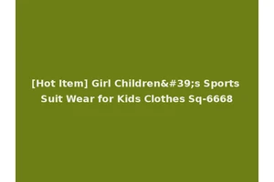 [Hot Item] Girl Children's Sports Suit Wear for Kids Clothes Sq-6668