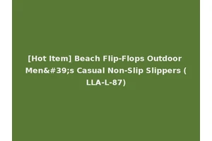 [Hot Item] Beach Flip-Flops Outdoor Men's Casual Non-Slip Slippers (LLA-L-87)
