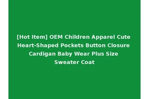 [Hot Item] OEM Children Apparel Cute Heart-Shaped Pockets Button Closure Cardigan Baby Wear Plus Size Sweater Coat