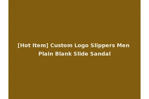 [Hot Item] Custom Logo Slippers Men Plain Blank Slide Sandal