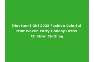 [Hot Item] Girl 2022 Fashion Colorful Print Woven Party Holiday Dress Children Clothing