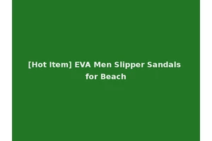 [Hot Item] EVA Men Slipper Sandals for Beach