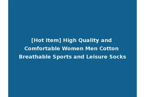 [Hot Item] High Quality and Comfortable Women Men Cotton Breathable Sports and Leisure Socks