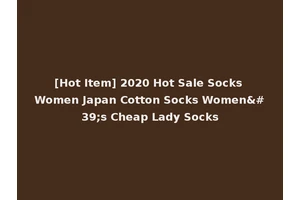 [Hot Item] 2020 Hot Sale Socks Women Japan Cotton Socks Women's Cheap Lady Socks