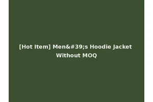 [Hot Item] Men's Hoodie Jacket Without MOQ