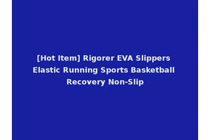 [Hot Item] Rigorer EVA Slippers Elastic Running Sports Basketball Recovery Non-Slip