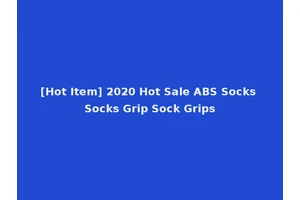 [Hot Item] 2020 Hot Sale ABS Socks Socks Grip Sock Grips