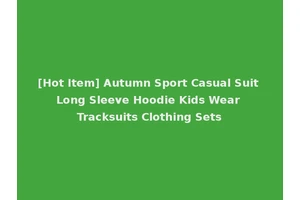 [Hot Item] Autumn Sport Casual Suit Long Sleeve Hoodie Kids Wear Tracksuits Clothing Sets
