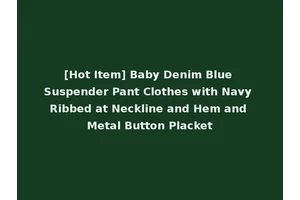 [Hot Item] Baby Denim Blue Suspender Pant Clothes with Navy Ribbed at Neckline and Hem and Metal Button Placket