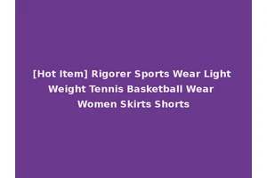 [Hot Item] Rigorer Sports Wear Light Weight Tennis Basketball Wear Women Skirts Shorts