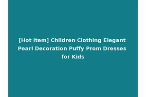 [Hot Item] Children Clothing Elegant Pearl Decoration Puffy Prom Dresses for Kids