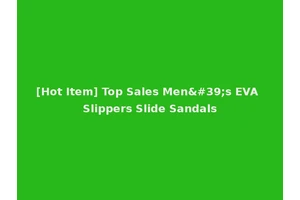 [Hot Item] Top Sales Men's EVA Slippers Slide Sandals
