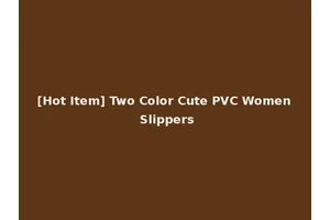 [Hot Item] Two Color Cute PVC Women Slippers