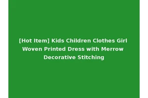 [Hot Item] Kids Children Clothes Girl Woven Printed Dress with Merrow Decorative Stitching